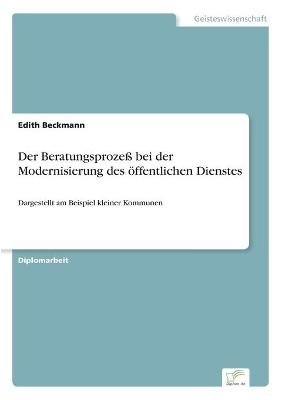 Der BeratungsprozeÃ bei der Modernisierung des Ã¶ffentlichen Dienstes - Edith Beckmann