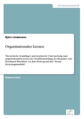 Organisationales Lernen - BjÃ¶rn Lindemann