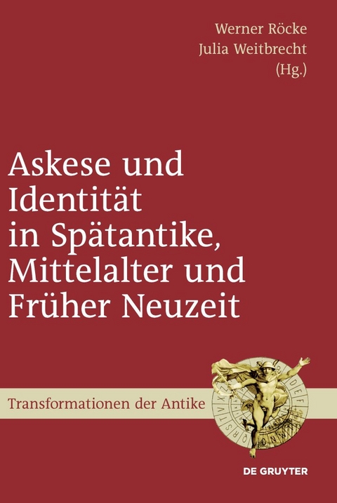 Askese und Identität in Spätantike, Mittelalter und Früher Neuzeit - 