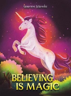 Believing is Magic - Genevieve Schroeder