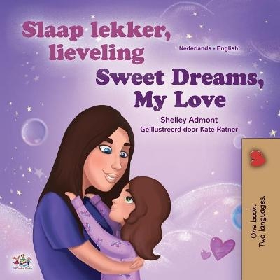 Sweet Dreams, My Love (Dutch English Bilingual Children's Book) - Shelley Admont, KidKiddos Books
