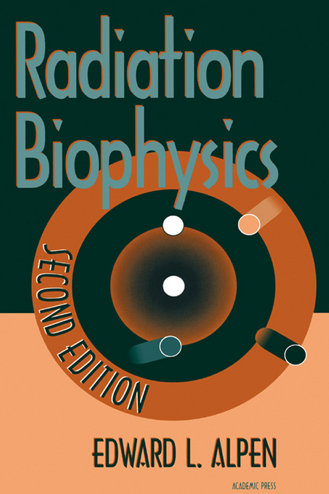 Radiation Biophysics -  Edward L. Alpen