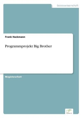 Programmprojekt Big Brother - Frank Hackmann