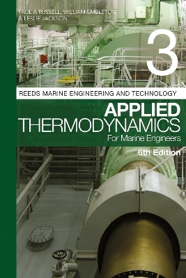 Reeds Vol 3: Applied Thermodynamics for Marine Engineers - Paul Anthony Russell, William Embleton, Leslie Jackson