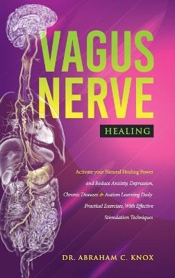 Vagus Nerve Healing - Abraham Knox