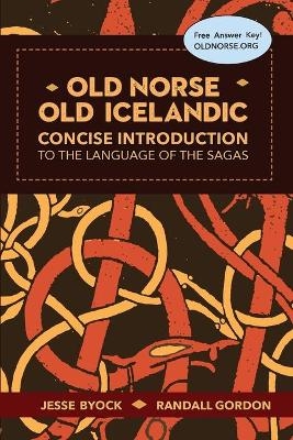 Old Norse - Old Icelandic - Jesse Byock, Randall Gordon