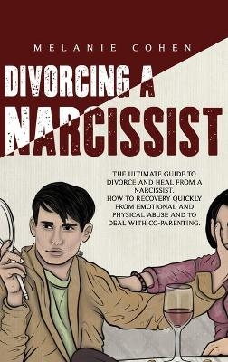 Divorcing a Narcissist - Melanie Cohen