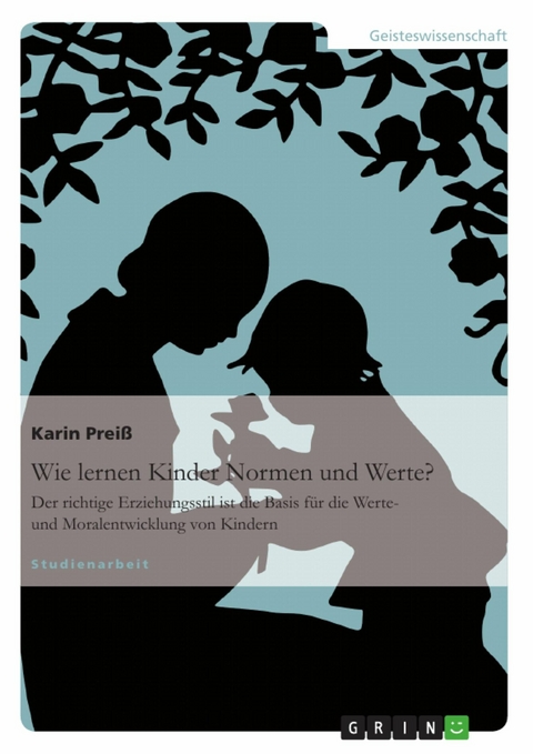 Wie lernen Kinder Normen und Werte? - Karin Preiß