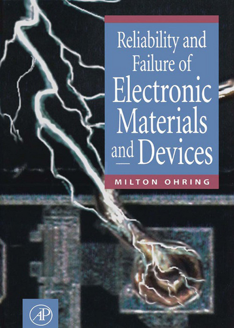 Reliability and Failure of Electronic Materials and Devices -  Milton Ohring