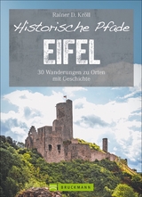Historische Pfade Eifel - Rainer D. Kröll