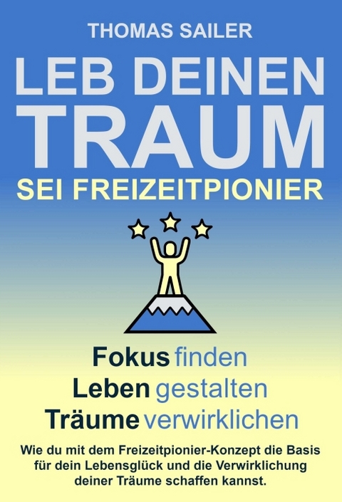 Leb deinen Traum: Sei Freizeitpionier - Thomas Sailer