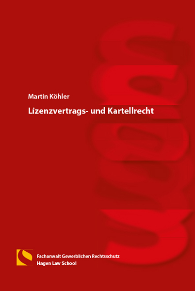 Lizenzvertrags- und Kartellrecht - Martin Köhler