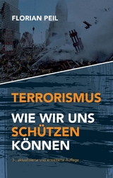 Terrorismus - wie wir uns schützen können - Florian Peil
