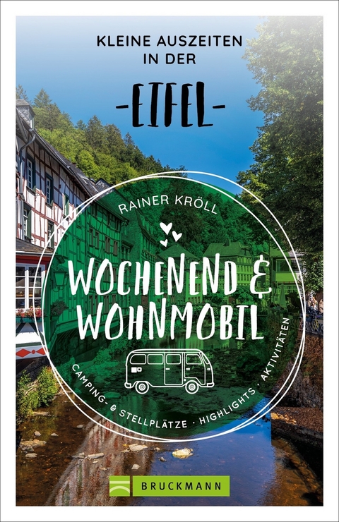 Wochenend und Wohnmobil - Kleine Auszeiten in der Eifel - Rainer D. Kröll