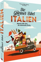 Die Gourmet-Bibel Italien - François-Régis Gaudry