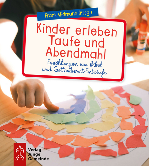 Kinder erleben Taufe und Abendmahl - 