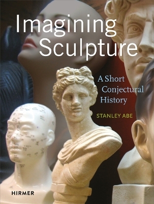 Imagining Sculpture - Stanley Abe