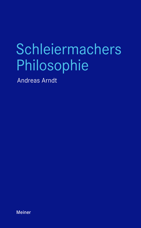 Schleiermachers Philosophie - Andreas Arndt