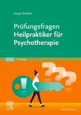 Prüfungsfragen Heilpraktiker für Psychotherapie - Streiber, Sonja
