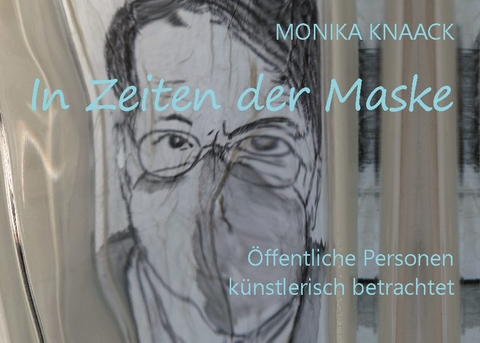 In Zeiten der Maske - Monika Knaack