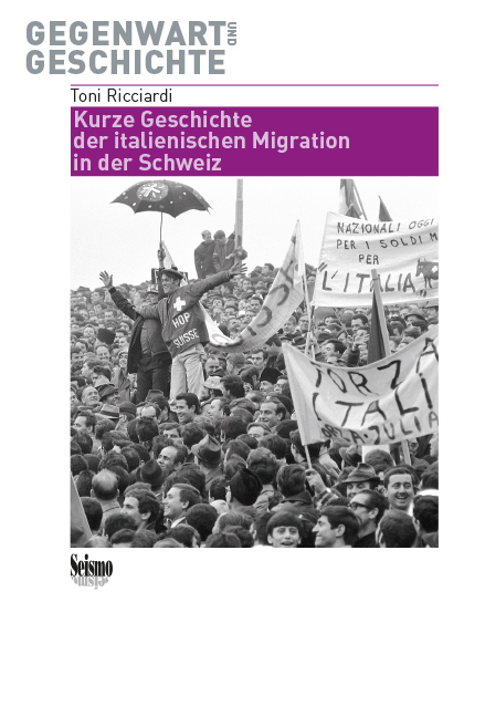 Kurze Geschichte der italienischen Migration in der Schweiz - Toni Ricciardi