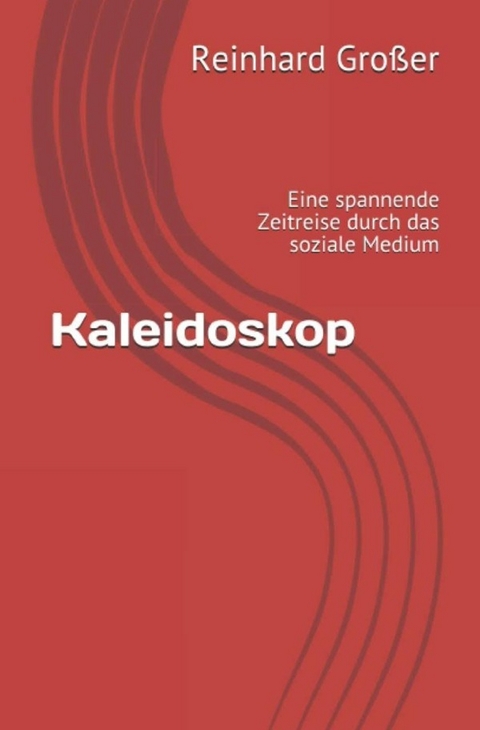 Kaleidoskop - Reinhard Großer