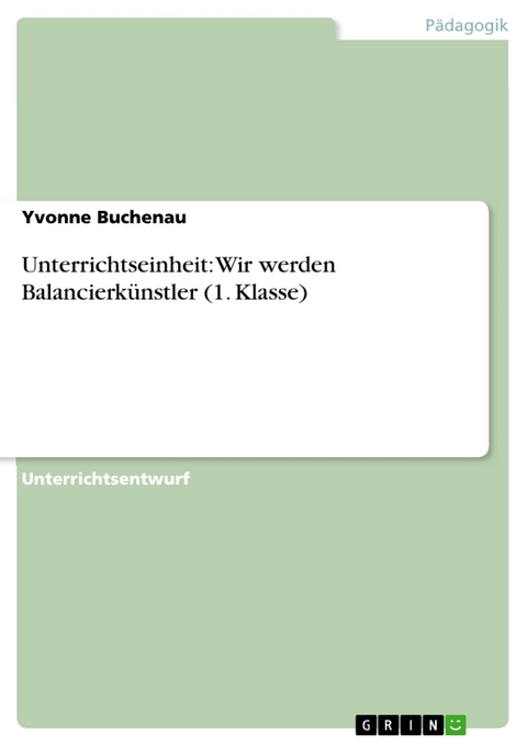 Unterrichtseinheit: Wir werden Balancierkünstler (1. Klasse) -  Yvonne Buchenau