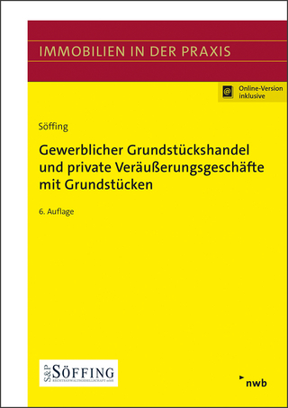 Gewerblicher Grundstückshandel und private Veräußerungsgeschäfte mit Grundstücken - Günter Söffing