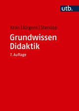 Grundwissen Didaktik - Kron, Friedrich W.; Jürgens, Eiko; Standop, Jutta