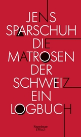 Die Matrosen der Schweiz - Jens Sparschuh