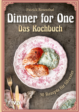 Dinner for One – Das Kochbuch - Patrick Rosenthal