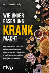 Wie unser Essen uns krank macht - Robert H. Lustig