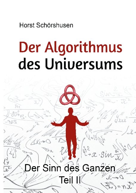 Der Algorithmus des Universums - Horst Schörshusen