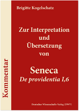 Zur Interpretation und Übersetzung von Seneca ‚De providentia I,6' - Brigitte Kogelschatz
