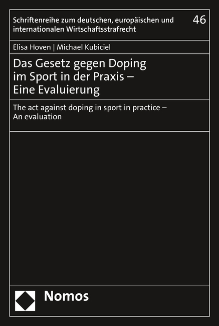 Das Gesetz gegen Doping im Sport in der Praxis – Eine Evaluierung - Elisa Hoven, Michael Kubiciel
