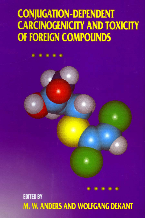 Conjugation-Dependent Carcinogenicity and Toxicity of Foreign Compounds - 