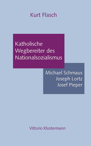 Katholische Wegbereiter des Nationalsozialismus - Kurt Flasch