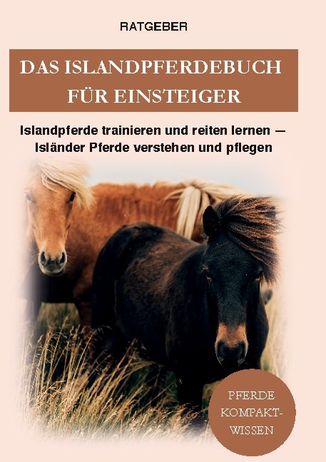 Das Islandpferdebuch für Einsteiger - Pferde Kompaktwissen