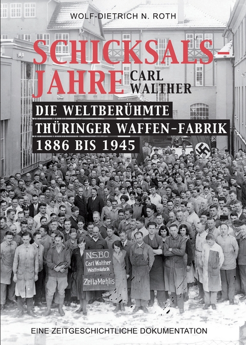 Schicksalsjahre - Carl Walther - Wolf-Dietrich N. Roth