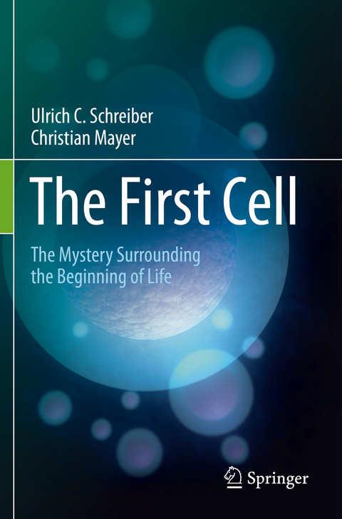 The First Cell - Ulrich C. Schreiber, Christian Mayer