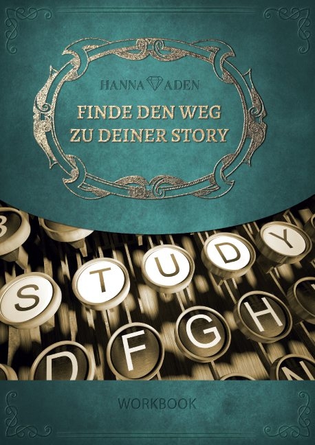 Finde den Weg zu Deiner Story - Hanna Aden