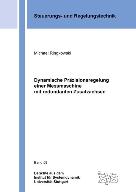 Dynamische Präzisionsregelung einer Messmaschine mit redundanten Zusatzachsen - Michael Ringkowski