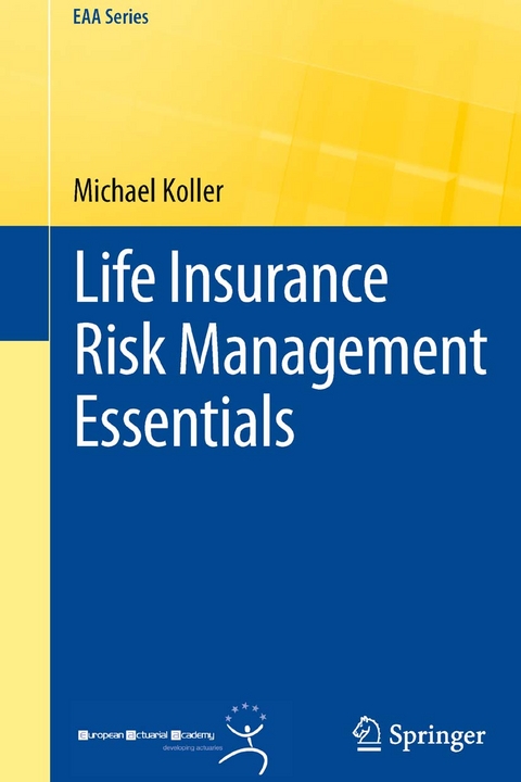 Life Insurance Risk Management Essentials -  Michael Koller