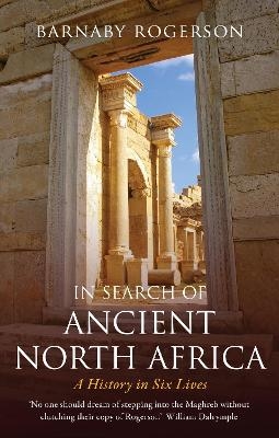 In Search of Ancient North Africa - Barnaby Rogerson