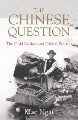 The Chinese Question - Mae Ngai