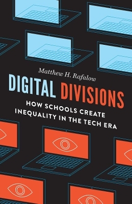 Digital Divisions - Matthew H. Rafalow