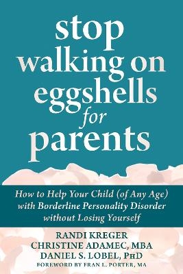 Stop Walking on Eggshells for Parents - Christine Adamec, Daniel S. Lobel, Randi Kreger