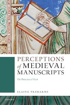 Perceptions of Medieval Manuscripts - Elaine Treharne