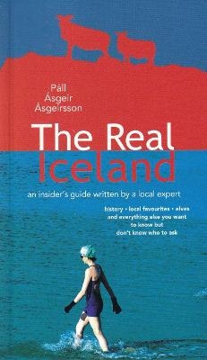 The Real Iceland - insider's guide written by a local expert - P Asgeirsson