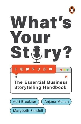 What's Your Story? - Adri Bruckner, Anjana Menon, Marybeth Sandell